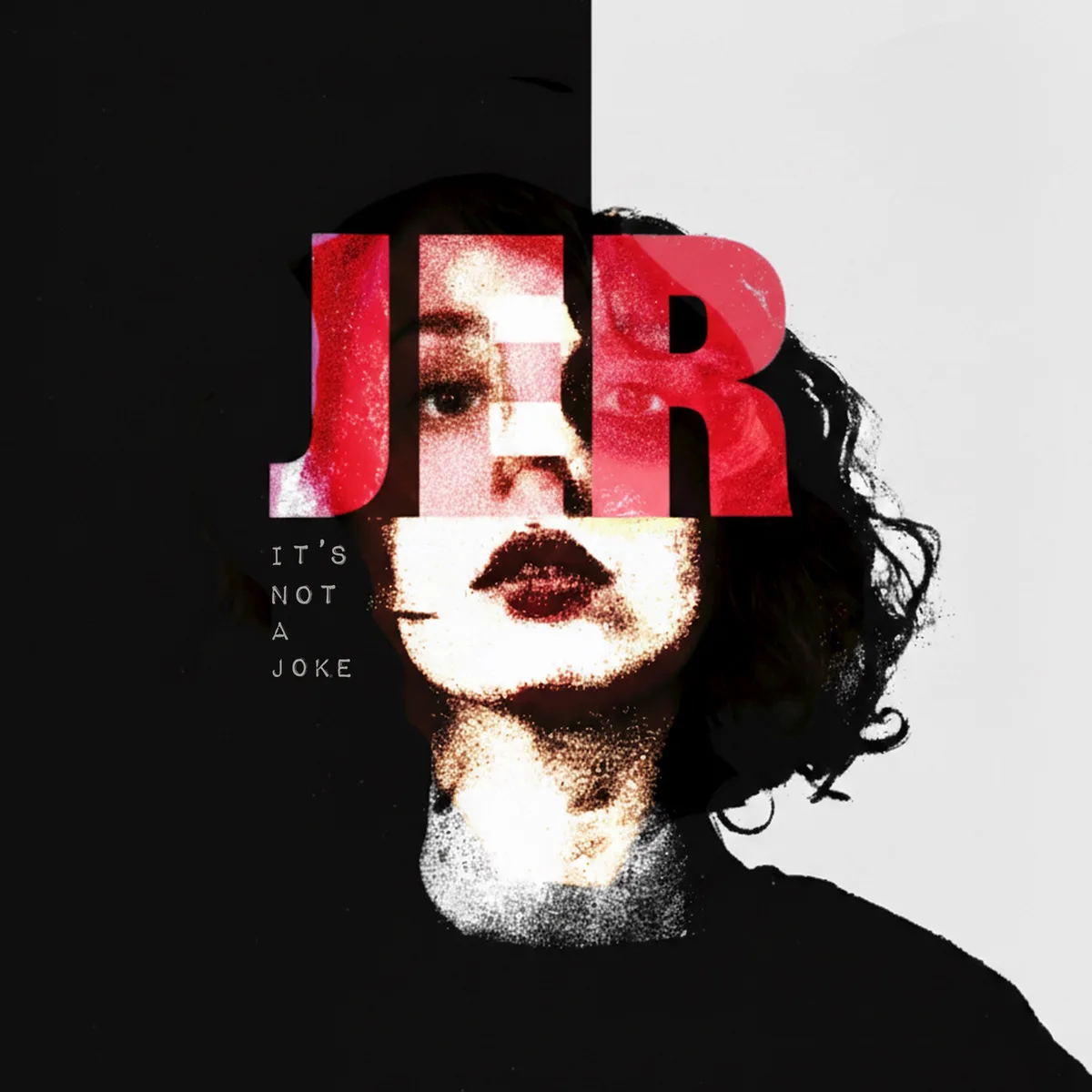 It’s Not a Joke — JER